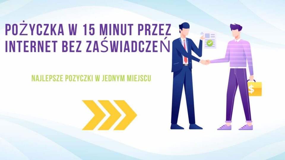 Pożyczka w 15 minut przez internet bez zaświadczeń